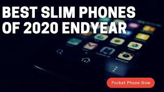 The Top 10 Slim Phones Of 2020 | End Year discussion |