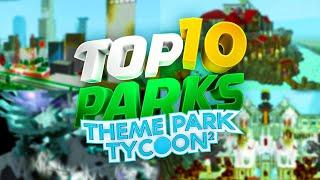 Top 10 Best Parks of ALL TIME in Theme Park Tycoon 2 | Roblox