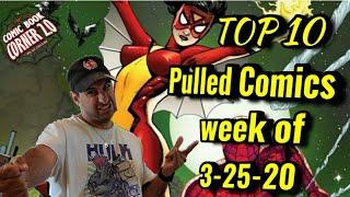 TOP 10 Pulled Comic Books 3/25/20