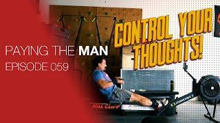 Control your Thoughts | Paying the Man Ep.059