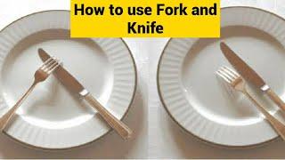 Table Manners and Etiquettes || How to use Fork and Knife