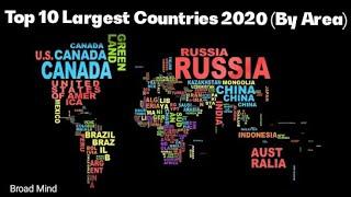 Top 10 Largest Countries Of The world 2020 (By Area) | 10 Biggest Countries | Broad Mind