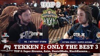 Tekken 7: Only the Best 3 - TOP 8 (Super Akouma, Asim, DanielMado, BlackKazama + more)