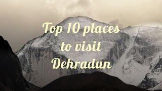 Top  10 Best Places To Visit In DEHRADUN