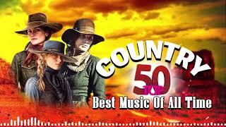 Top 50 Best Classic Country Of All Time - Greatest Classic Country Music  Playlist Best Ever