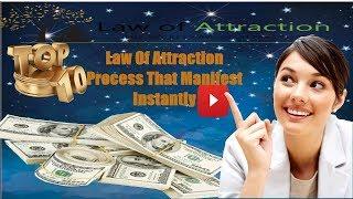 Top 10 Law Of Attraction Process That Manifest instantly