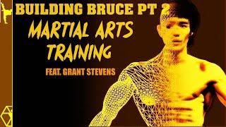 Bruce Lee-Style Martial Arts Training and Conditioning | Building Bruce Pt. 2 - Feat. Grant Stevens!