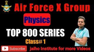 Physics Top 800 Series | Class # 1 | For Air force X Group by Chandan Sir