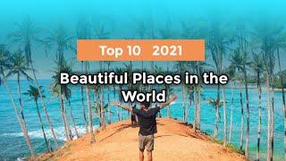 Top 10 Most Beautiful Places in the World 2021 - TOP X