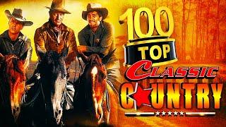 Top 100 Classic Country Songs Of All Time   Best Classic Country Songs 2021 Medley