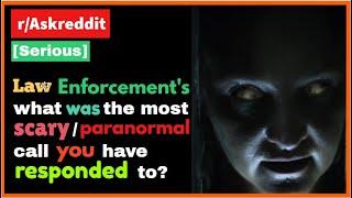 Law Enforcement of Reddit, what was the most scary/paranormal call you have responded to? [Serious]