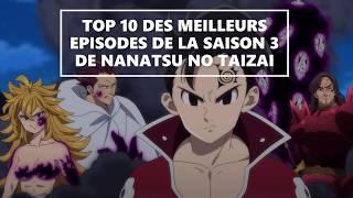 TOP 10 DES MEILLEURS EPISODES DE LA SAISON 3 DE NANATSU NO TAIZAI