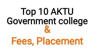 Top 10 Government colleges under Aktu/upsee 2020 ||Placement & Fee