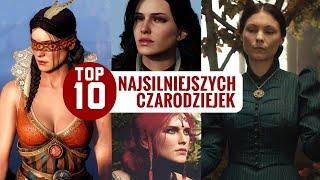 TOP 10 NAJSILNIEJSZYCH CZARODZIEJEK - WIEDŹMIN