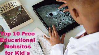 Top 10 Free Educational Websites for Kid`s