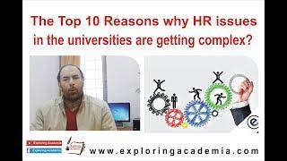 The Top 10 Reasons why HR issues in the universities are getting complex?