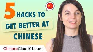 5 Learning Hacks to Get Better at Chinese