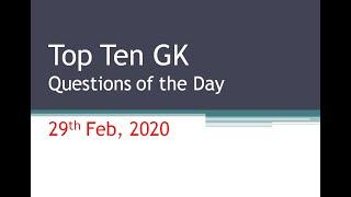 Top 10 GK Questions of the Day (29th Feb 2020)