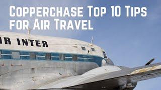 Copperchase Top 10 Tips for Air travel.