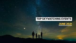 Top Skywatching Events in June 2021