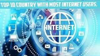 Top 10 Country with Most Internet Users.