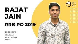 CTwT E218 - IBPS RRB PO 2019 Topper Rajat Jain | Hindi Medium | B.Sc. Graduate