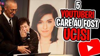 5 YouTuberi Care Au Fost UCISI