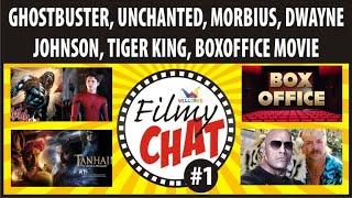 Filmy Chat Ep 1 - Movie Updates -  Ghost Buster Afterlife, Morbius, Unchanted Postponded, Boxoffice