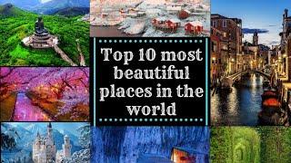 #Top10 #Mostbeautifulplaces Top 10 most beautiful places in the world