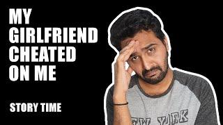 MY GIRLFRIEND CHEATED ON ME | STORY TIME