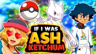 WHAT IF I Was Ash Ketchum 