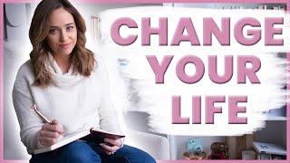 How to Change Your Life & Make It Stick