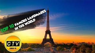 TOP 10 FAMOUS LANDMARKS IN THE WORLD