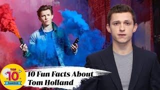 10 Fun Facts About Tom Holland