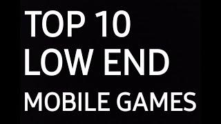 TOP 10 LOW END MOBILE GAMES