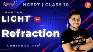 Light L9 | Refraction | CBSE Class 10 Physics | NCERT Solution | Abhishek Sir | Umang | Vedantu 9&10