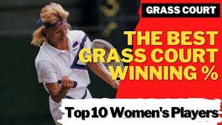 GRASS COURT | BEST WINNING PERCENTAGE (%) | Top 10 Women's Players | Martina Navratilova ?