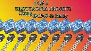 TOP 5 ELECTRONIC PROJECT USING BC547,and Relay