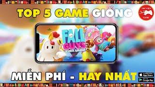 TOP GAME #47 || 5 game "Fall Guys Mobile" - MIỄN PHÍ và HAY NHẤT || Thư Viện Game