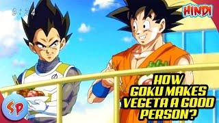 Top 10 Ways Goku Makes Vegeta A Good Person | Explained in Hindi