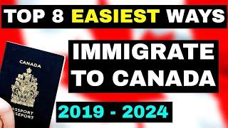 TOP 8 EASIEST WAYS TO IMMIGRATE TO CANADA 2019 - 2024 | कनाडा के लिए आप्रवासन