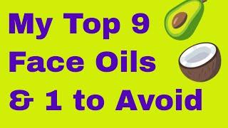 My Top Ten Favorite Face /  Facial Oils and One Oil to Avoid