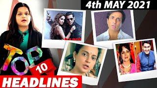 Top 10 Big News of Bollywood |4th May 2021 |Radhe,  KanganaRanaut, SonuSood