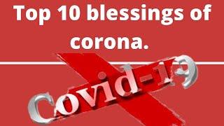 top 10 blessing off corona for the world by information hub.