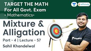 Mixture & Alligation | Lecture-57 | Target The Maths | All Govt Exams | wifistudy | Sahil Khandelwal