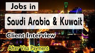 Jobs In Saudi Arabia & Kuwait 2019 || Client Interview || High Salary Job || Gulf Job Guide