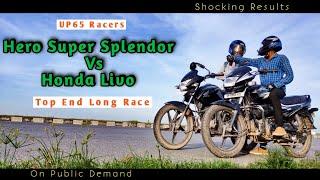 Hero Super Splendor Vs Honda Livo | Top End | Highway Long Race | Shocking Results | UP65 Racers