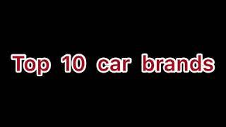 TOP 10 CAR BRANDS!!!! WORTH $1million!!!!