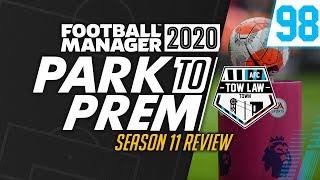 Park To Prem FM20 | Tow Law Town #98 - Season 11 Review | Football Manager 2020