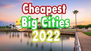 Top 10 Most Affordable Big Cities in the United States for 2022.